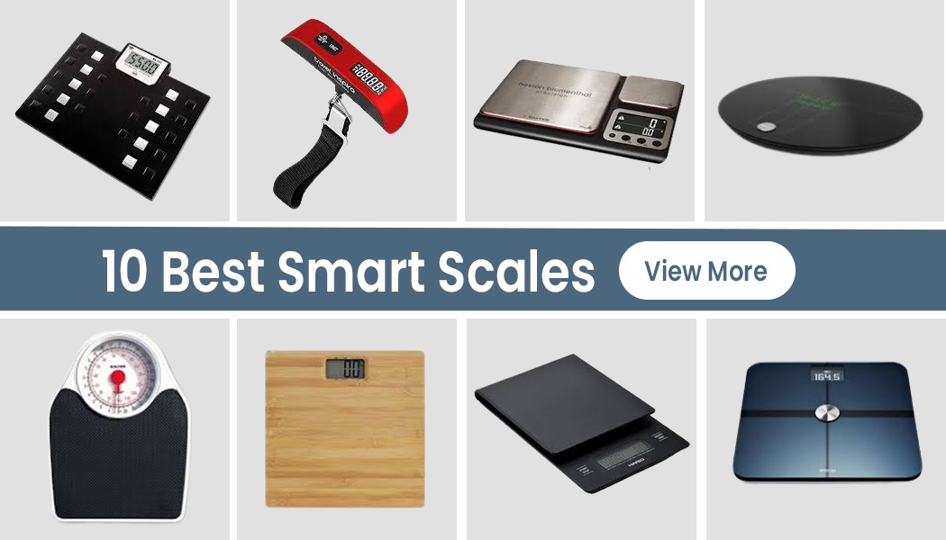 10 Must Have Smart Scales To Track Your Weight And Health Progress